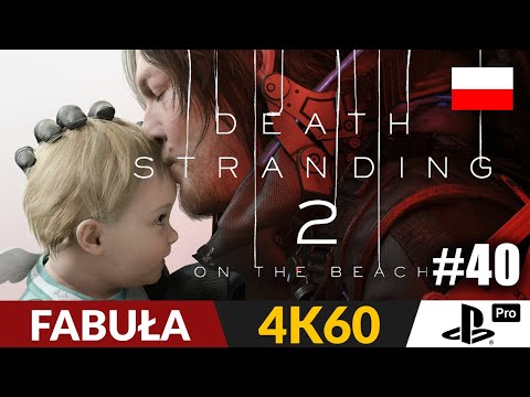 Death Stranding 2 PL 📦 #40 - odc.40 [FABUŁA] ☠️ W drodze do domu | PS5 Pro