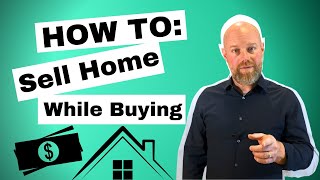 How to Sell Home While Buying | Michigan Real Estate Tips