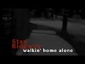 Stan Ridgway - walkin home alone