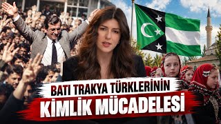 Batı Trakya Türklerinin Konuşulmayan Sorunları: Türk Kimliği Uğruna Bitmeyen Müc