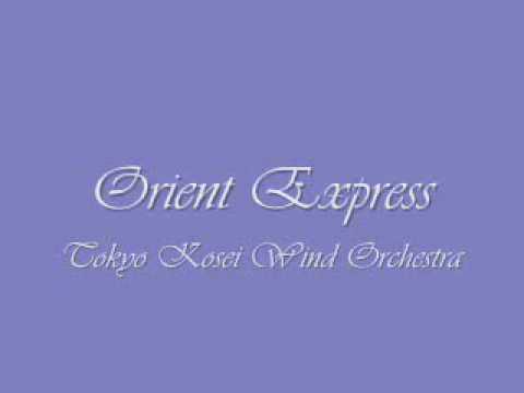 Orient Express.Tokyo Kosei Wind Orchestra.