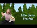 Little Bunny Foo Foo Song And Story