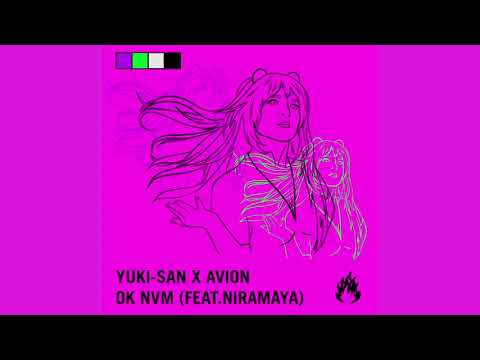 YUKI-SAN x AVION - OK NVM (feat.Niramaya)[Brooklyn Fire Records]