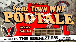 The Tale of the Ebenezer's, The Hamlet of Ebenezer, NY (Small Town WNY PBS-TV Series - Podtale #1.3)