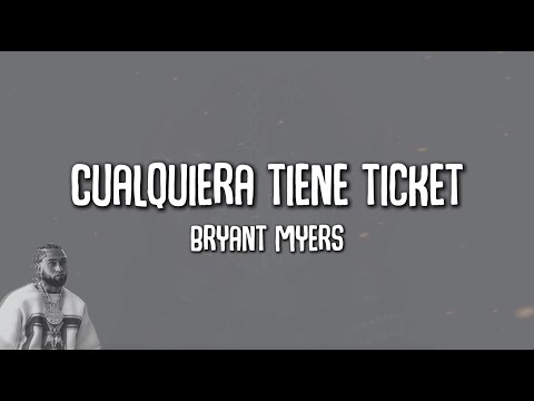 Bryant Myers - Cualquiera Tiene Ticket (Letra/Lyrics)