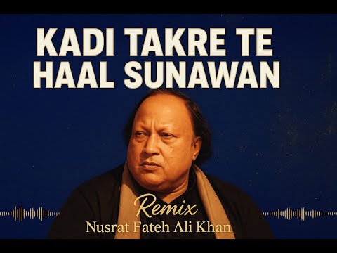 Kadi Takre Te Haal Sunawan (Remix) | Nusrat Fateh Ali Khan | The Hacker mix 🎶
