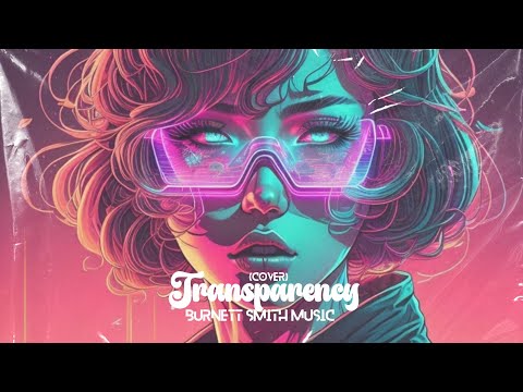 Burnett Smith Music - Transparency (Official Audio)