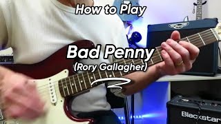 How to Play - BAD PENNY - Rory Gallagher. Complete. Guitar Lesson / Tutorial.