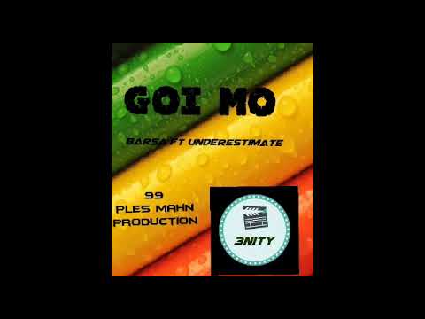 GOI MO (barsa ft Underestimate)