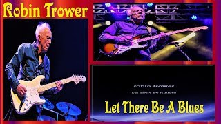 Robin Trower &quot;Let There Be A Blues&quot; (Full CD) 2018