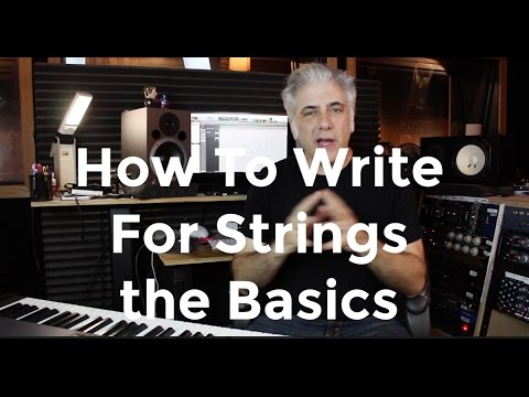 How To Write and Arrange For Strings The Basics