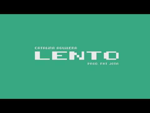Lento - Catalina Aguilera (prod. Fat Jota)