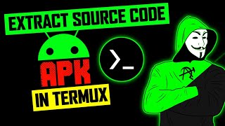 How to Get Source Code of Any App (Apk) In Termux | Extract Source Code any app In termux ⚡