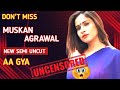 Muskan Agrawal Semi Uncut Uncensored Version Aa Gya New Update