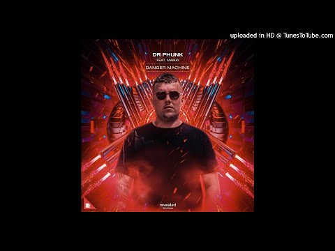 Dr Phunk. Feat. Maikki - Danger Machine (Extended Mix) [Revealed Recordings]