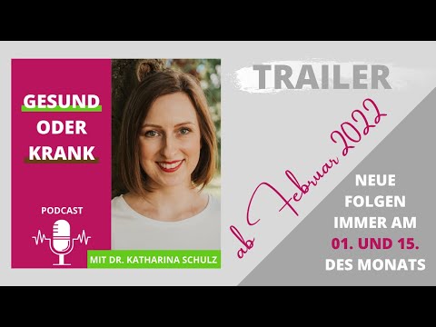 Trailer „GESUND ODER KRANK“-Podcast mit Dr. Katharina Schulz