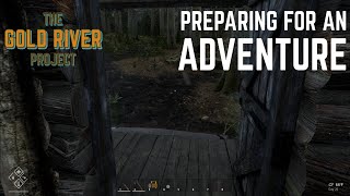 The Gold River Project - Preparing For An Adventure