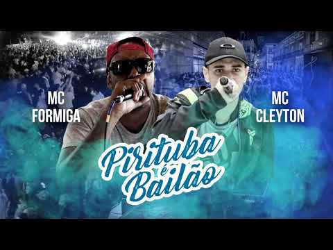 MC FORMIGA FEAT MC CLEYTON PIRITUBA - PIRITUBA É BAILÃO (Dj Hyago) Remix 2019