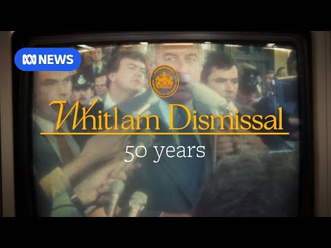 Whitlam Dismissal: 50 Years | ABC NEWS