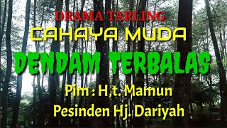 Download lagu Dendam Terbalas | Drama Tarling Full | Cahaya Muda | Hj Dariyah mp3
