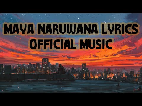 Maya naruwana - Ayush Gauchan (Official music) lyrics