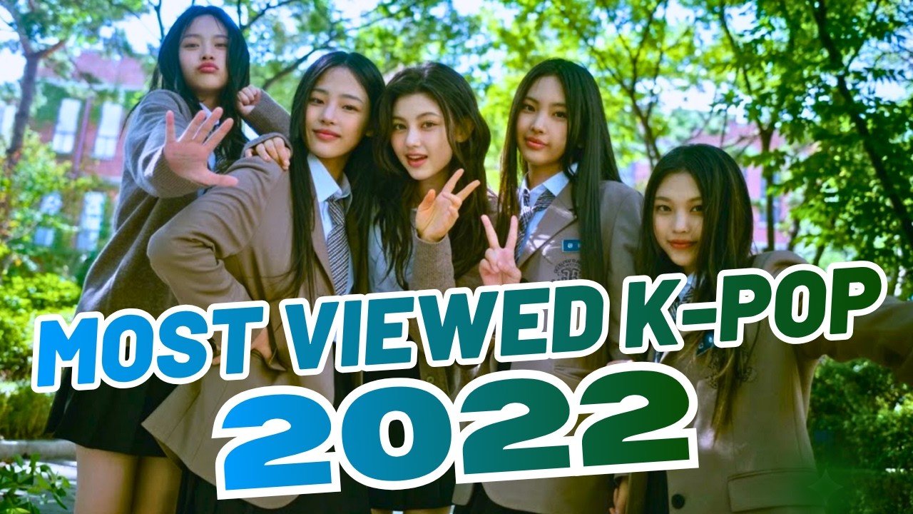 MOST VIEWED K-POP SONGS OF 2022 (Updated 2026)