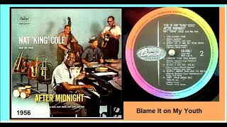 Nat King Cole - Blame It on My Youth