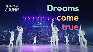 Hey! Say! JUMP - Dreams come true [Official Live Video]