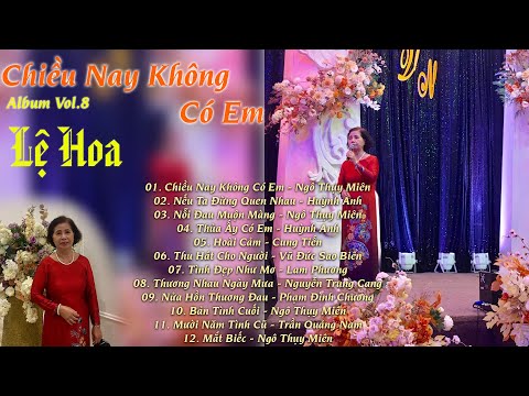 Album Vol.8 | LỆ HOA | Chiều Nay Không Có Em