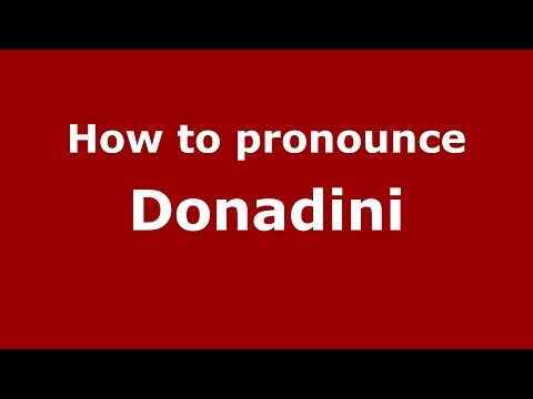 How to pronounce Donadini (Spanish/Argentina) - PronounceNames.com