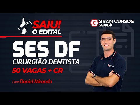 SES DF Cirurgião Dentista - Saiu o edital com 50 vagas + CR! Saiba tudo com Daniel Miranda