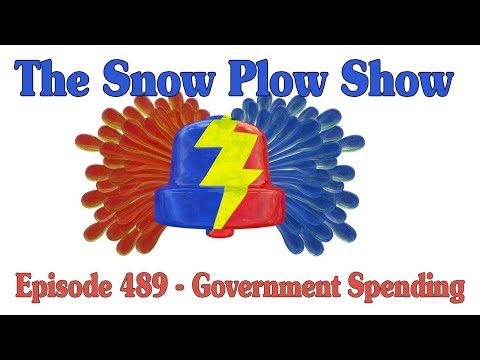 The Snow Plow Show Episode 489 - Government Spending