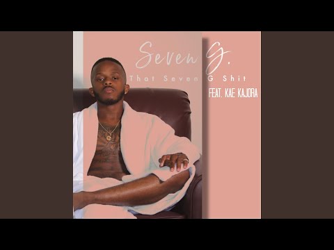 That Seven G Shit (feat. Kae Kajora)