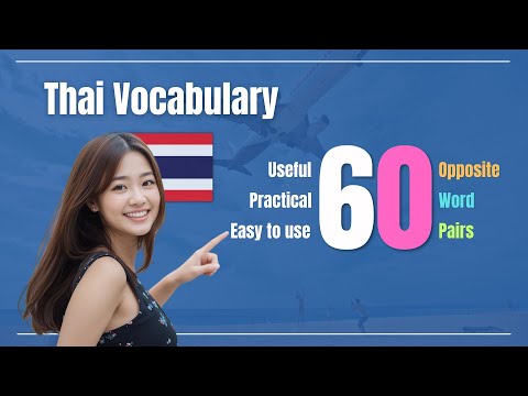 60 Opposite Word Pairs in Thai — Learn Faster with Word Pairs