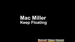 Mac Miller - Keep Floatin&#39; [LYRICS]