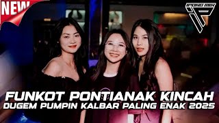 Download lagu DJ FUNKOT PONTIANAK PALING ENAK 2025 ‼️DUGEM FUNKOT PLAT KB KINCAH BRE  mp3