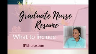 What to include in a New Graduate Nurse Resume
