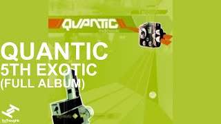 Quantic - 5th Exotic (Full Album Stream)