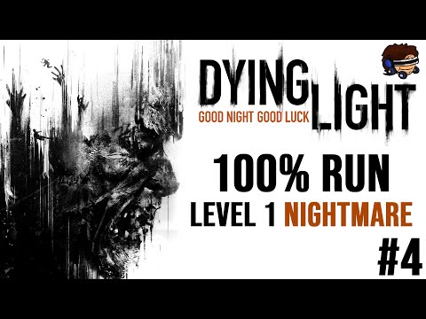 Dying Light 100% Nightmare Level 1 Challenge: PART 4
