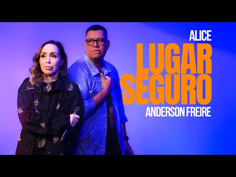 Alice e Anderson Freire - Lugar Seguro