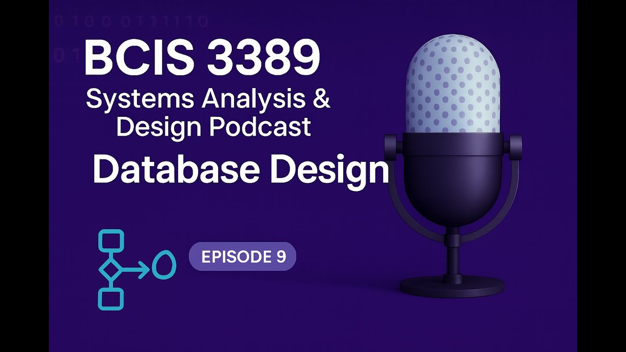 Episode 9 | Database Design: Logical vs Physical, Normalization & Relational Models | BCIS 3389