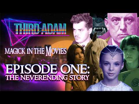 Third Adam: Magick in the Movies - The Neverending Story