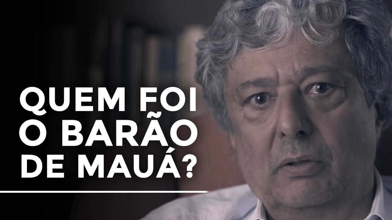 Quem foi o Barão de Mauá? | Jorge Caldeira
