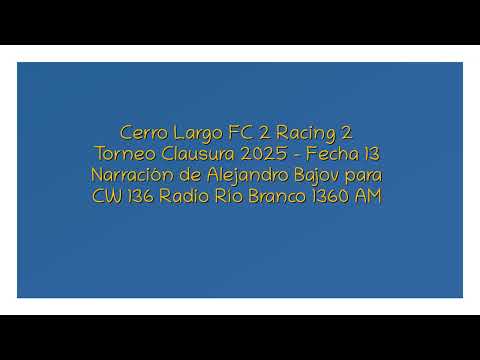 Cerro Largo FC 2 Racing 2 - Clausura 2025 (por Alejandro Bajov)