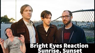 Bright Eyes Reaction - Sunrise, Sunset Song Reaction!