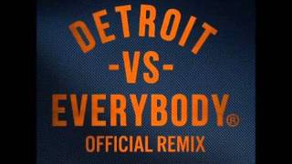 Detroit VS Everybody   Official Remix