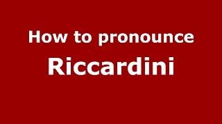 How to pronounce Riccardini