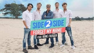 Side 2 Side - Forget My Name (feat. René Froger)