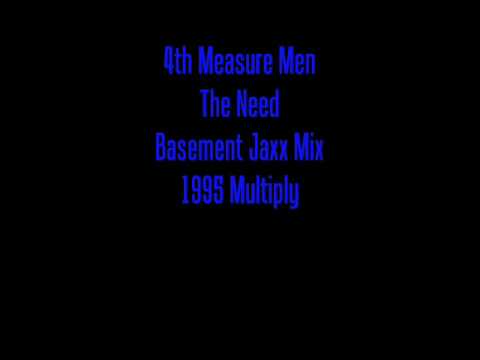 4th Measure Men - The Need - Basement Jaxx Mix - 1995