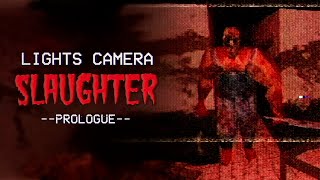 LIGHTS CAMERA SLAUTHER - La DEMO donde un CARNICERO nos PERSIGUE !!!